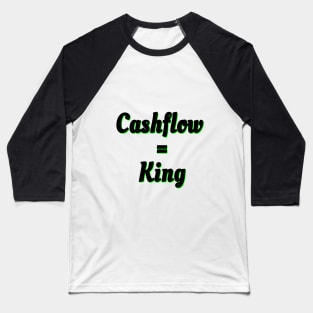 Cashflow = King Baseball T-Shirt